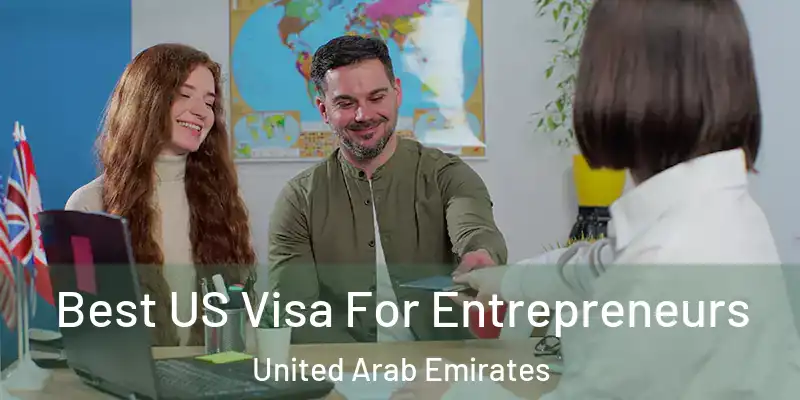  Best US Visa For Entrepreneurs United Arab Emirates