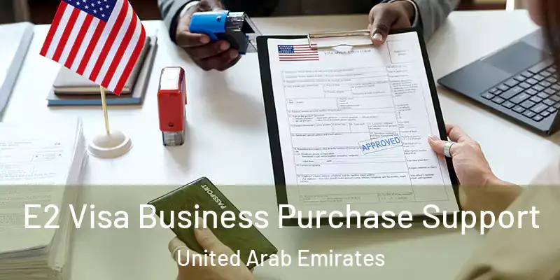  E2 Visa Business Purchase Support United Arab Emirates