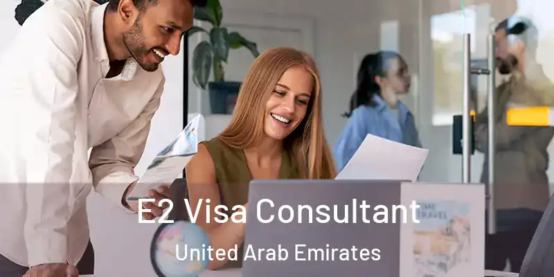  E2 Visa Consultant United Arab Emirates