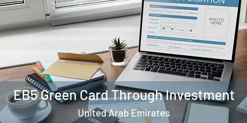  EB5 Green Card Through Investment United Arab Emirates