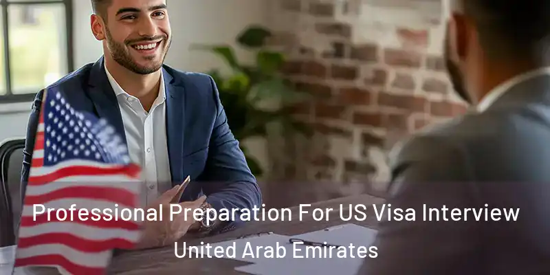  Professional Preparation For US Visa Interview United Arab Emirates
