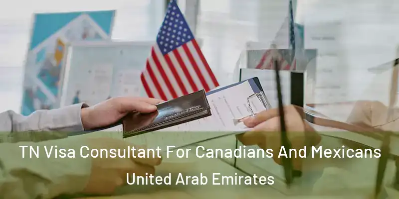  TN Visa Consultant For Canadians And Mexicans United Arab Emirates