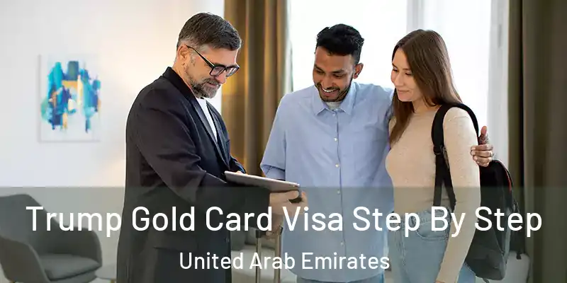  Trump Gold Card Visa Step By Step United Arab Emirates