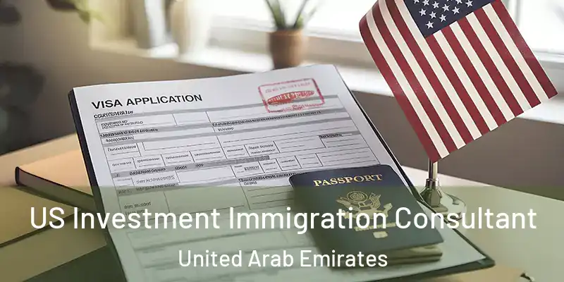  US Investment Immigration Consultant United Arab Emirates