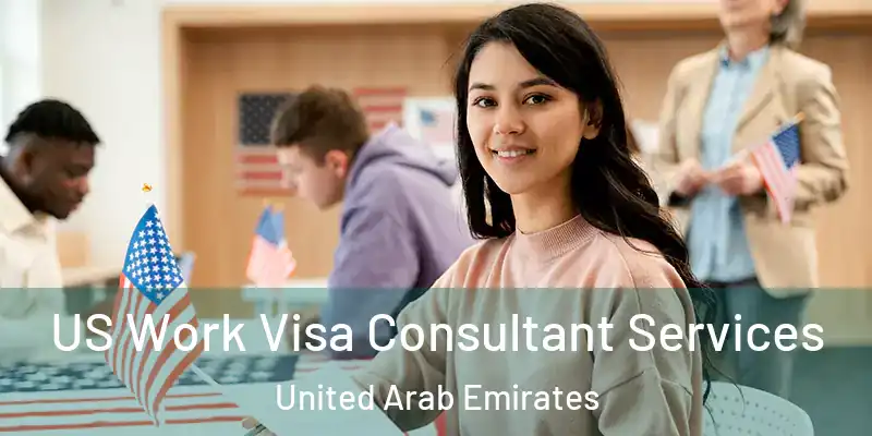  US Work Visa Consultant Services United Arab Emirates